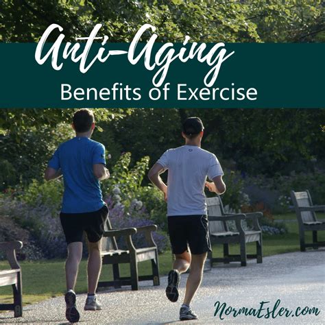 Anti Aging Benefits of Exercise – Norma Esler