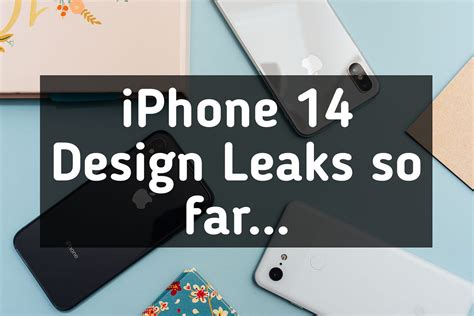 iPhone 14 Design Leaks so far | The Rumors about iPhone 14 ...