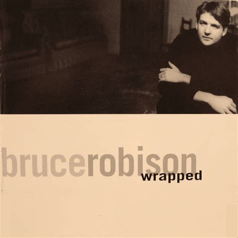 Bruce Robison - Wrapped Lyrics and Tracklist | Genius