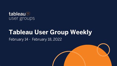 Tableau User Group Weekly: February 14 - 18, 2022
