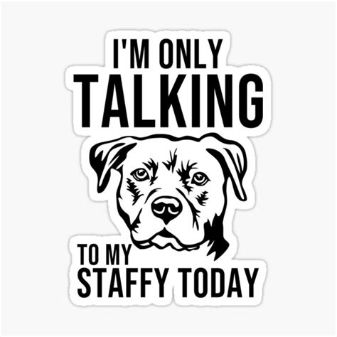 "Im only Talking to My Staffy Staffordshire Bull Terrier Stafford Dog Breed Funny Quotes for Mom ...