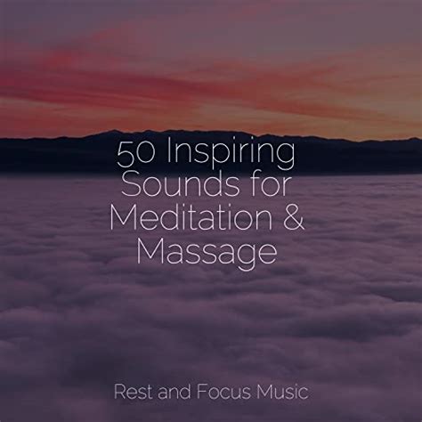 50 Inspiring Sounds for Meditation & Massage by Sounds of Nature White Noise for Mindfulness ...