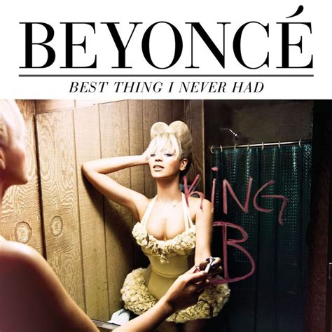 Beyoncé – Best Thing I Never Had Lyrics | Genius Lyrics