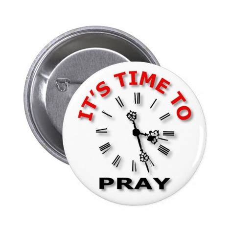 It's Time To Pray 2 Inch Round Button | Zazzle