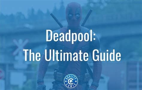 Deadpool: The Ultimate Guide