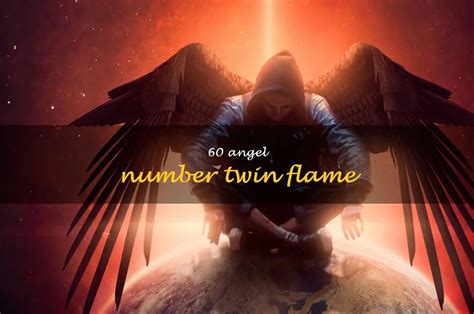 Discover The Meaning Behind The 60 Angel Number Twin Flame Connection | ShunSpirit