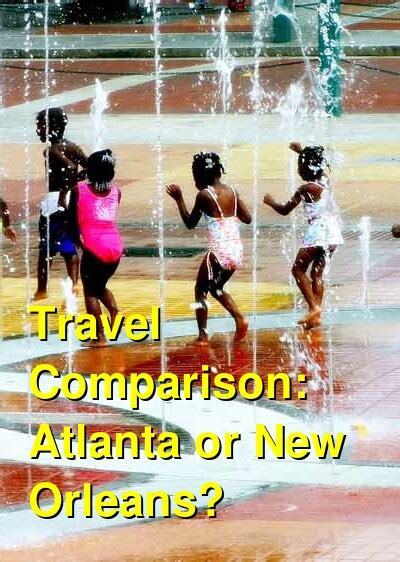 Should I Visit Atlanta or New Orleans? Which is Better for Food, Nightlife, Families, and ...