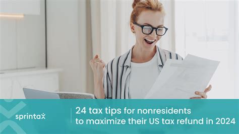 24 Tax Tips to Maximize Your US Nonresident Tax Refund in 2024