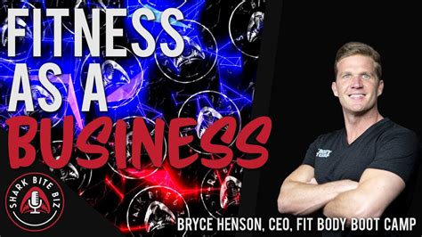 #116 Fitness as a Business with Bryce Henson CEO, Fit Body Boot Camp ...