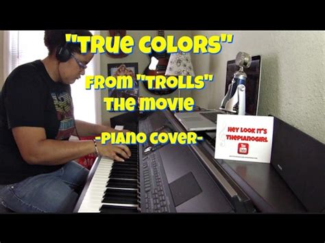 True Colors- Anna Kendrick and Justin Timberlake from “Trolls” (Piano ...