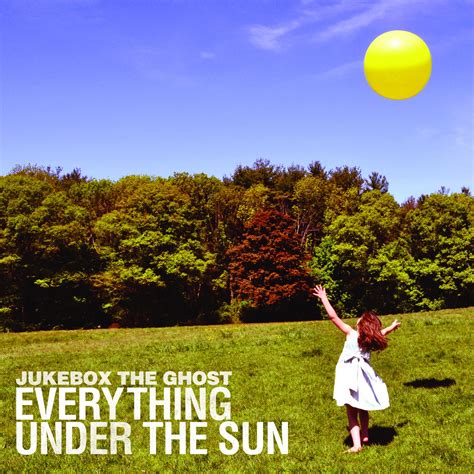 Everything Under The Sun - Jukebox The Ghost mp3 buy, full tracklist