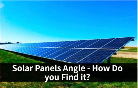 Solar Panel Angle for Max Power: Find Your Perfect Tilt