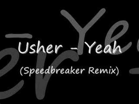 Usher - Yeah (Speedbreaker Remix) - YouTube