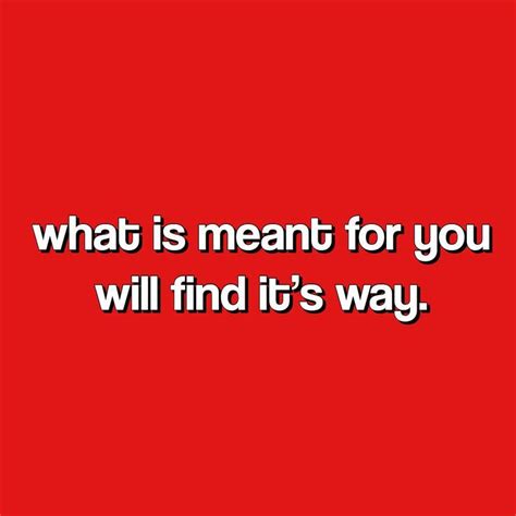 what is meant for you will find it’s way quote inspirational positivity goals happiness happy ...