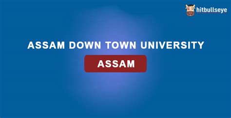 Assam Down Town University Assam - Admissions, Courses and Eligibility Criteria