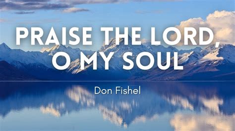 Praise the Lord, O My Soul (Lyric Video) - YouTube