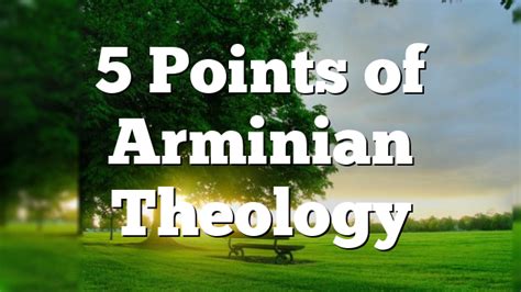 5 Points of Arminian Theology | Pentecostal Theology