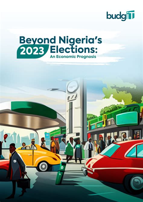 Beyond Nigeria's 2023 Elections: An Economic Prognosis - The Budgit ...