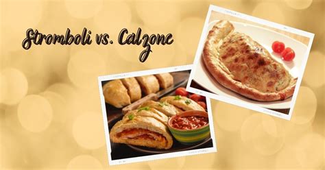 Stromboli vs. Calzone - The Proud Italian