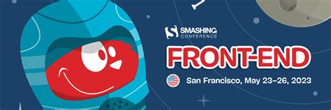 SmashingConf San Francisco 2023 - Speakers, Sessions, Agenda