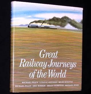 Great Railway Journeys of the World by Michael Frayn