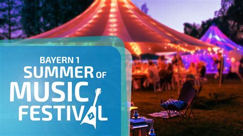 BAYERN 1 Summer of Music Festival: Endlich wieder gemeinsam feiern ...