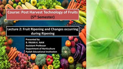 Fruit Ripening and Changes occurring during Ripening