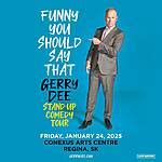 Funny You Should Say That – Gerry Dee Stand-Up Comedy Tour | Conexus ...