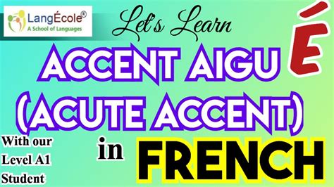 Accent Aigu (Acute Accent) in French language explained by our Level A1 Student | French Accent ...