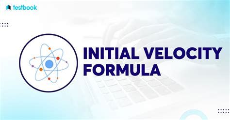 Initial Velocity Formula: Learn Definition, Formula, Numericals