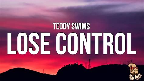 Teddy Swims - Lose Control (Lyrics) - YouTube Music