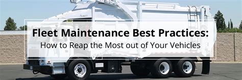 Fleet Maintenance Best Practices: How to Reap the Most out of Your Vehicles