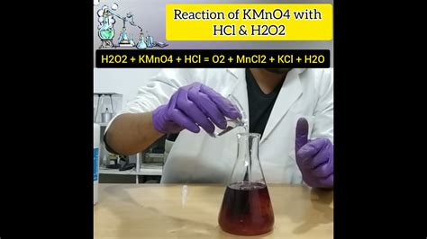 reaction of KMnO4 with HCl & H2O2 - YouTube