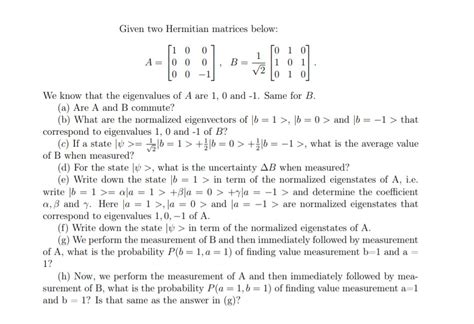 Solved Given two Hermitian matrices below: A= [100] 0 0 0 , | Chegg.com