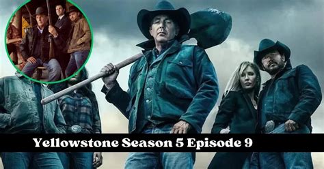 Yellowstone Season 5 Episode 9: When Can We Expect It to Air on the ...