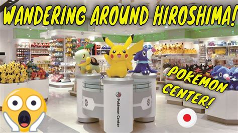 Wandering around Hiroshima with a stop at POKEMON Center! - YouTube