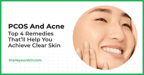 PCOS And Acne: Top 4 Remedies That’ll Help You Achieve Clear Skin