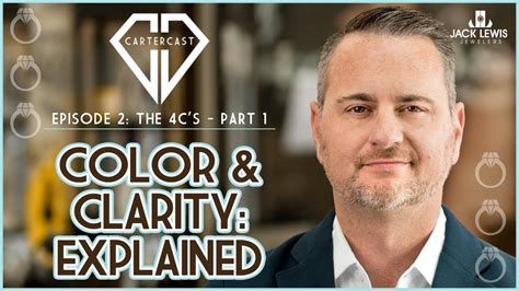 Diamond Color & Clarity: Explained | CarterCast Ep2 – The 4C’s [Part 1] - YouTube