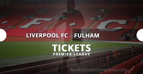 Liverpool FC vs Fulham tickets | Premier League 2024-2025