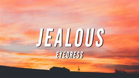 Eyedress - Jealous (Lyrics) - YouTube