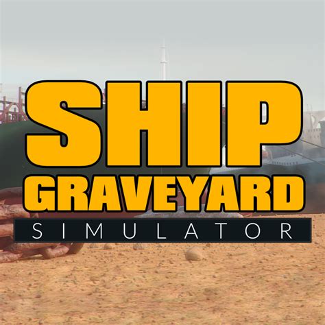 Ship Graveyard Simulator