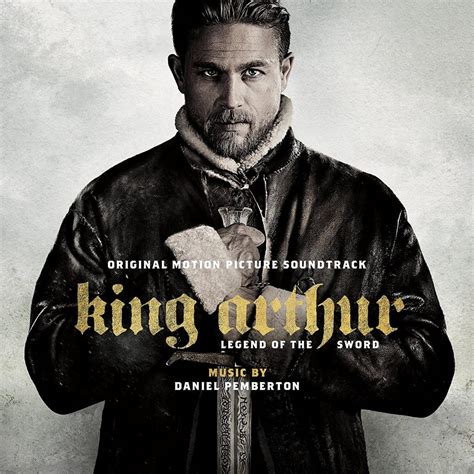 ‘King Arthur: Legend of the Sword’ Soundtrack Details | Film Music Reporter