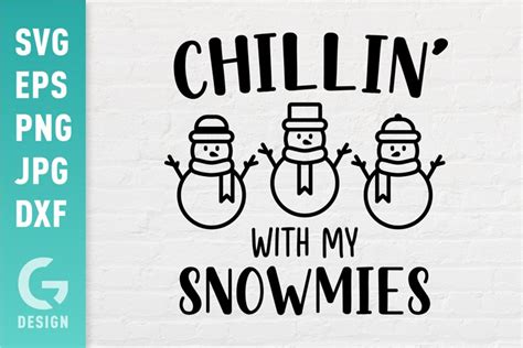 Chillin With My Snowmies SVG | Funny Winter Quote Shirt Xmas