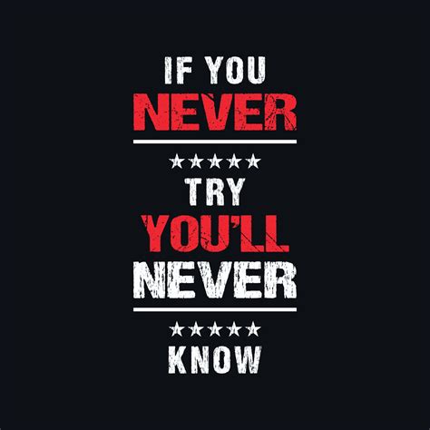 If you never try, you will never know motivational typography, quotes vector t shirt design ...