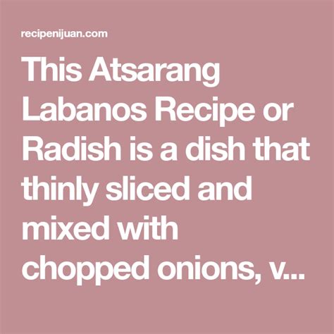 Atsarang Labanos Recipe (Pickled Radish) | Recipe | Labanos recipe, Recipes, Radish recipes