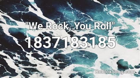 "We Rock, You Roll" Roblox ID - Roblox music codes