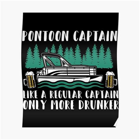 "Pontoon Captain Like A Regular Captain Only More Drunker" Poster for Sale by Nailgun | Redbubble