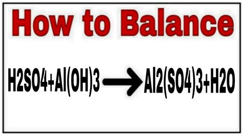 How to balance Al(OH)3+H2SO4=Al2(SO4)3+H2O|Chemical equation Al(OH)3 ...