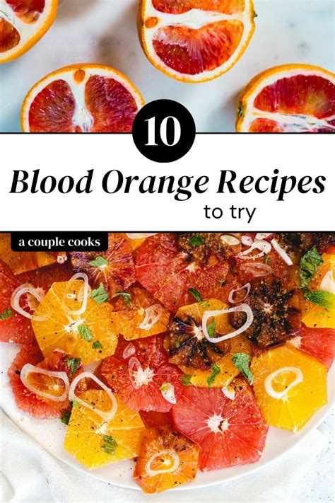 10 Blood Orange Recipes to Try – A Couple Cooks