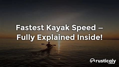 Fastest Kayak Speed — With The Clearest Explanation